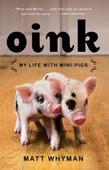 Paperback Oink: My Life with Mini-Pigs Book