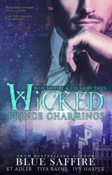 Wicked Prince Charmings : Blue Saffire and Co. Fairy Tales