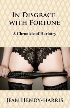 Paperback In Disgrace with Fortune: A Chronicle of Harlotry Book