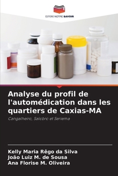 Analyse du profil de l'automédication dans les quartiers de Caxias-MA (French Edition)