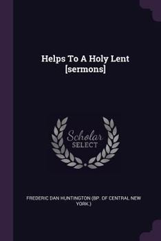Paperback Helps To A Holy Lent [sermons] Book