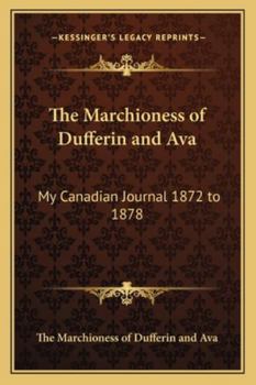 Paperback The Marchioness of Dufferin and Ava: My Canadian Journal 1872 to 1878 Book