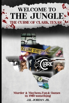 Paperback Welcome to the Jungle the Curse of Clark, Texas Book