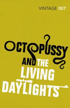 Octopussy and The Living Daylights - Book #14 of the James Bond - Extended Series