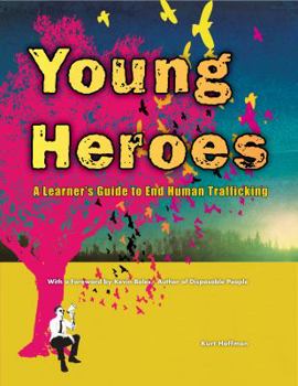 Hardcover Young Heroes: A Learner's Guide to End Human Trafficking Book