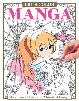Paperback Let's Color Manga: More Than 45 Intricate, Whimsical Designs Book