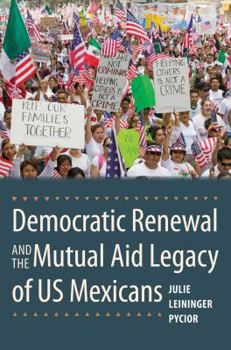 Hardcover Democratic Renewal and the Mutual Aid Legacy of US Mexicans Book