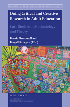Hardcover Doing Critical and Creative Research in Adult Education: Case Studies in Methodology and Theory Book