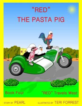 Paperback Red the Pasta Pig: Book Four RED Travels West Book