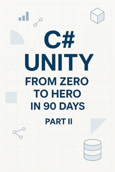 Paperback C# Unity from Zero to Hero in 90 Days Part 2: Part 2: Game Systems (Days 46-90) Book