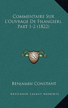 Paperback Commentaire Sur L'Ouvrage De Filangieri, Part 1-2 (1822) [French] Book