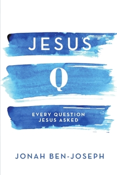 Paperback Jesus Q: Every Question Jesus Asked Book