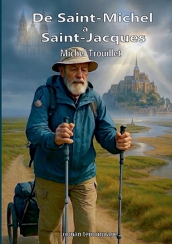 Paperback De Saint-Michel à Saint-Jacques: Sur les chemins de Compostelle [French] Book