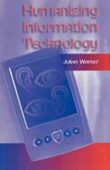 Paperback Humanizing Information Technology Book