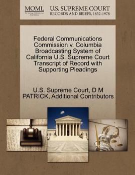 Paperback Federal Communications Commission V. Columbia Broadcasting System of California U.S. Supreme Court Transcript of Record with Supporting Pleadings Book