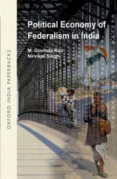 Paperback The Political Economy of Federalism in India Book