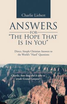 Paperback ANSWERS for "The Hope That Is in You": Direct, Simple Christian Answers to the World's "Hard" Questions Book