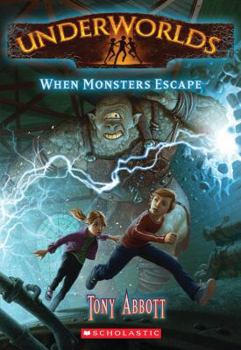 When Monsters Escape - Book #2 of the Underworlds