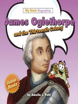 Hardcover James Oglethorpe and the Thirteenth Colony (My State Biographies) Book