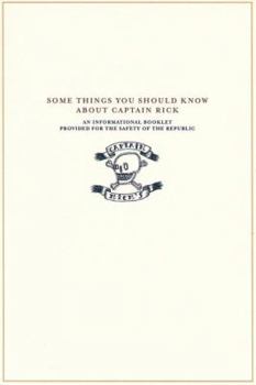 Paperback Some Things You Should Know about Captain Rick: An Informational Booklet Provided for the Safety of the Republic Book