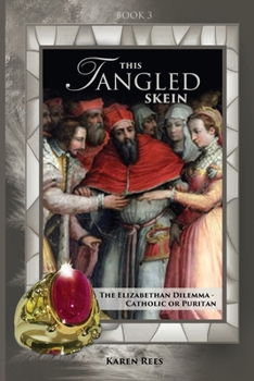 Paperback This Tangled Skein: The Elizabethan Dilemma Book