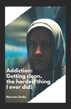 Paperback Addiction: Getting Clean: The hardest thing I ever did Book