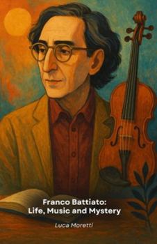 Franco Battiato: Life, Music and Mystery: The definitive tribute to the genius of Italian singer-songwriter