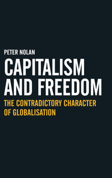Hardcover Capitalism and Freedom: The Contradictory Character of Globalisation Book