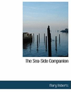 Paperback The Sea-Side Companion [Large Print] Book