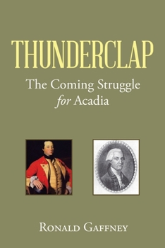Paperback Thunderclap: The Coming Struggle for Acadia Book