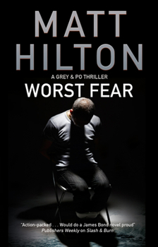 Worst Fear - Book #4 of the Grey and Villere Suspense Thriller
