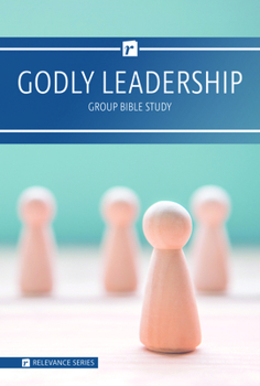 Paperback Relevance-Group Bible Study - 6 Weeks - Godly Leadership Book