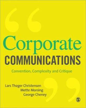 Paperback Corporate Communications: Convention, Complexity, and Critique Book