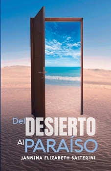 Paperback Del Desierto Al Paraíso (Spanish Edition) [Spanish] Book