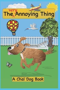 Paperback The Very Annoying Thing: A Chai Dog Book