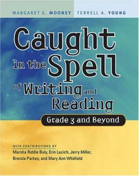 Paperback Caught in the Spell of Writing and Reading: Grade 3 and Beyond Book