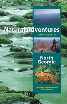 Paperback Natural Adventures in the Mountains of North Georgia Book