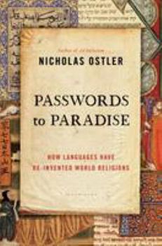 Hardcover Passwords to Paradise: How Languages Have Re-Invented World Religions Book
