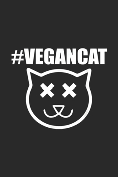 #VEGANCAT: #VEGANCAT, Funny Vegan Cat Journal/Notebook Blank Lined Ruled 6x9 100 Pages