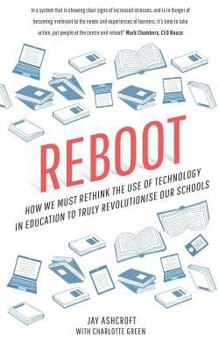 Paperback Reboot: How we must rethink the use of technology in education to truly revolutionise our schools Book