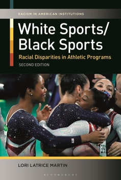 Hardcover White Sports/Black Sports: Racial Disparities in Athletic Programs Book