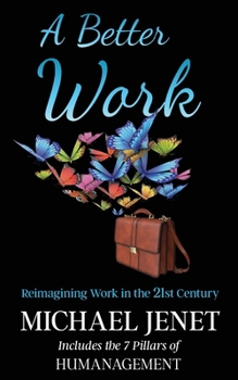 Paperback A Better Work: Reimagining Work in the 21st Century Book