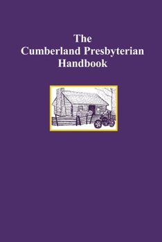 Paperback The Cumberland Presbyterian Handbook Book