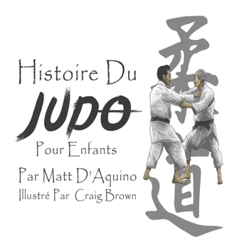 Paperback Histoire du Judo pour enfants [French] Book