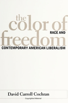 The Color of Freedom: Race and Contemporary American Liberalism (S U N Y Series in Afro-American Studies)