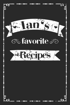 Paperback Ian's favorite recipes: personalized recipe book to write in 100 recipes incl. table of contents, blank recipe journal to Write in, blank reci Book