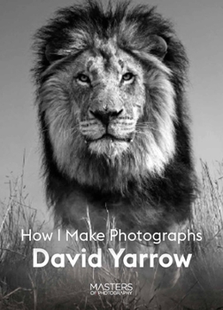 Paperback David Yarrow: How I Make Photographs Book