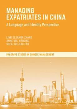 Hardcover Managing Expatriates in China: A Language and Identity Perspective Book