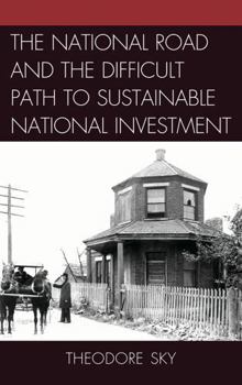 Hardcover National Road and the Difficult Path to Sustainable National Investment Book