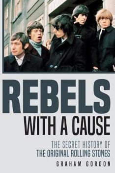 Paperback Rebels with a Cause: The Secret History of the Original Rolling Stones Book
